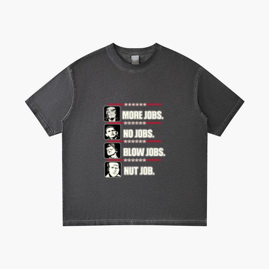 Discover Trump More Jobs, Obama No Jobs, Clinton Blow Jobs, Biden Nut Job Gradient T Shirts