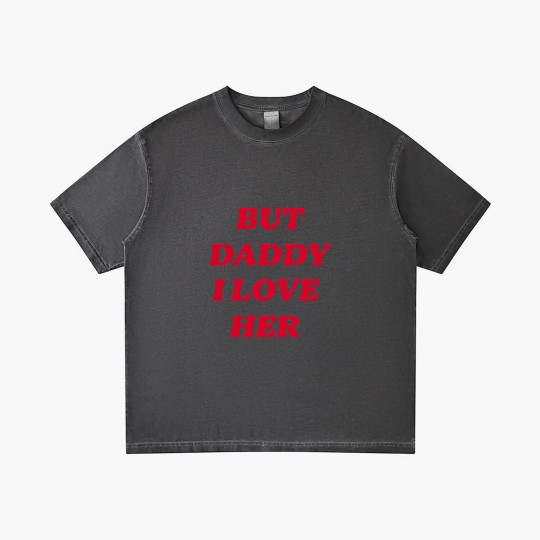 Discover BUT DADDY I LOVE HER Gradient T Shirts