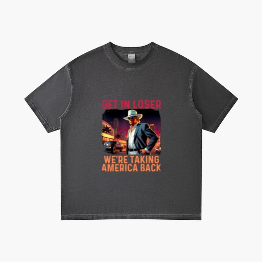 Discover Trump Get In Loser We're Taking America Gradient T Shirts