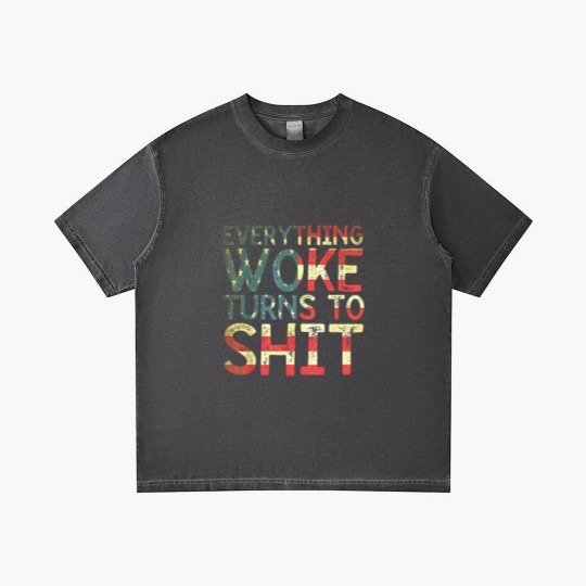 Discover Everything woke turns to shit New version 2022 - Everything Woke Turns To Shit - Gradient T Shirts