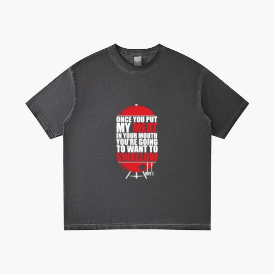 Discover Once You put My Meat in your Mouth - Once You Put My Meat In Your Mouth - Gradient T Shirts