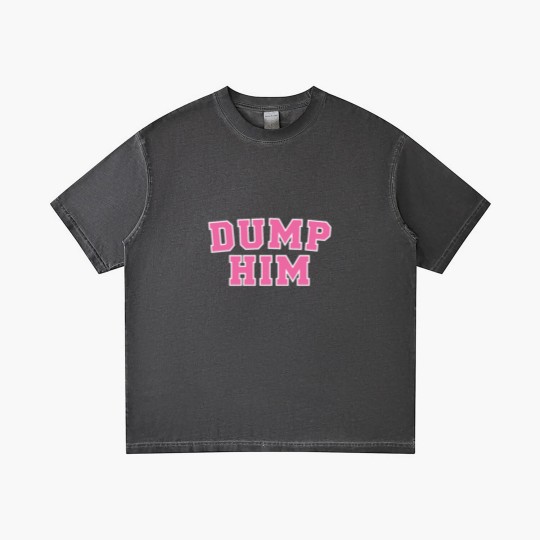 Discover Dump Him Gradient T Shirts