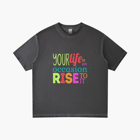 Discover Your life is an occasion, rise to it Gradient T Shirts
