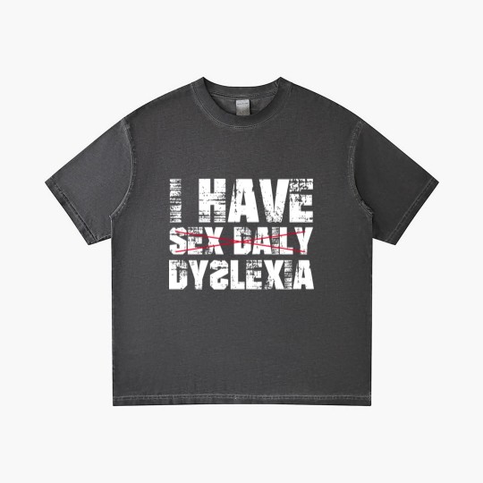 Discover I Have sx Daily Dyslexia Gradient T Shirts