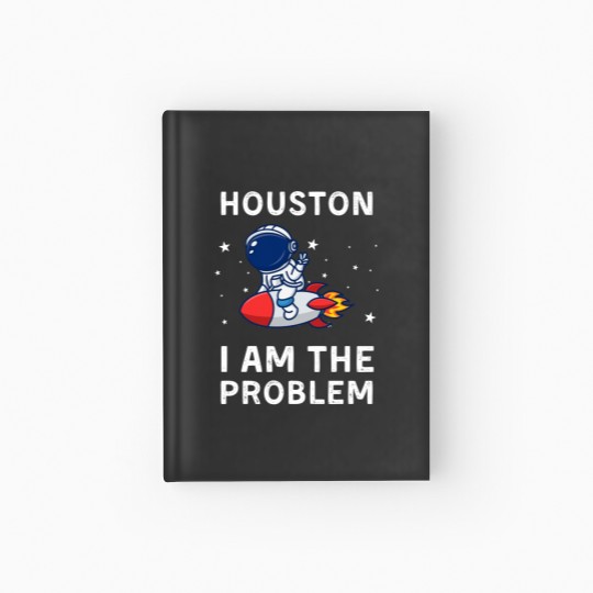Discover Houston I Am The Problem Hardcover Journal