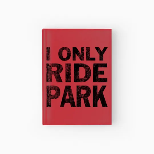 Discover I Only Ride Park Hardcover Journal black used look sf Hardcover Journal