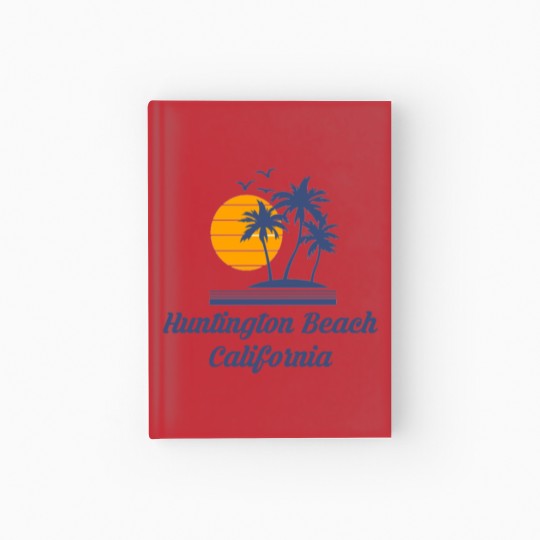 Discover Huntington Beach California Hardcover Journal CA Tourist Gifts Hardcover Journal