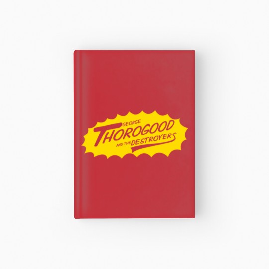 Discover George Thorogood And The Destroyers Hardcover Journal