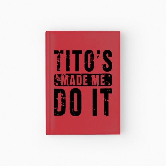 Discover Womens Funny Tito's Made Me Do It Vodka Made Me Do It Design Hardcover Journal