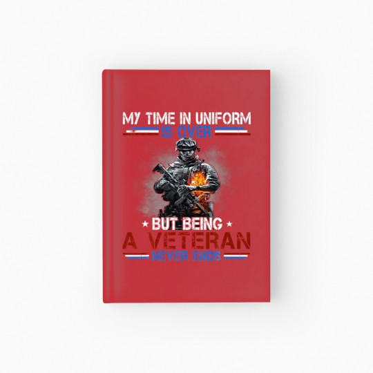 Discover Uniform Is Over But Being A Veteran Never Ends Vet Hardcover Journal