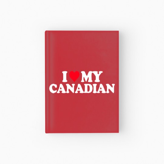 Discover I Love My Canadian Hardcover Journal Heart Funny Canada Gi Hardcover Journal