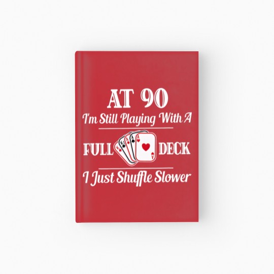 Discover Funny 90th Birthday Gift Hardcover Journal 90 Year Old Cards Hardcover Journal