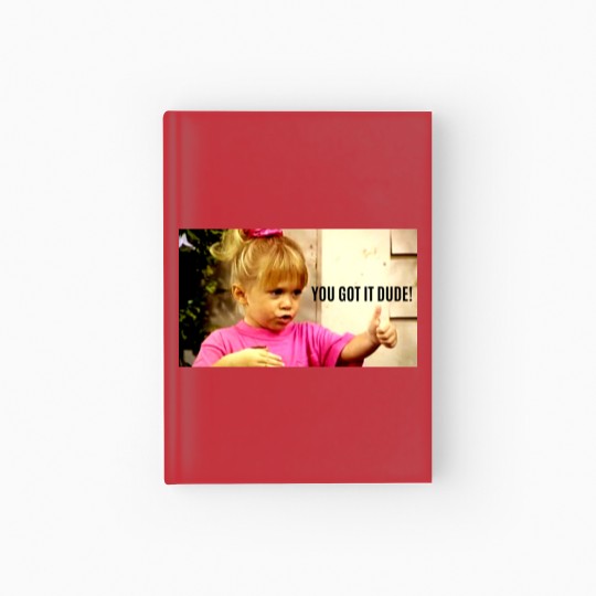 Discover YOU GOT IT DUDE Hardcover Journal