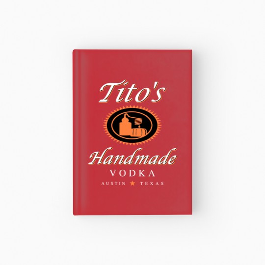 Discover Tito Hardcover Journal, TITO'S Handmade Vodka Hardcover Journal, Austin Hardcover Journal