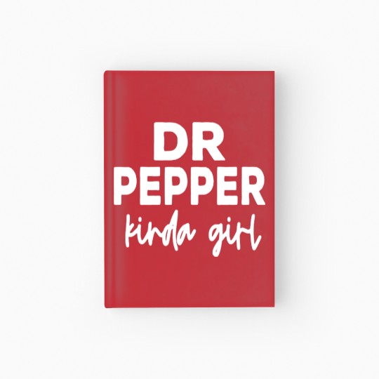Discover Dr Pepper Kinda Girl | Dr Pepper Hardcover Journal