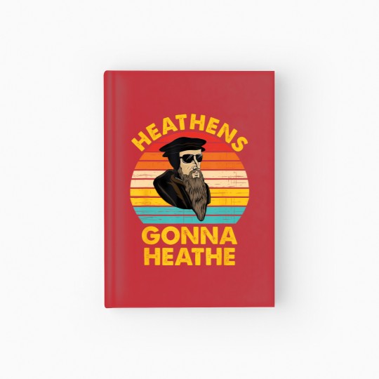 Discover heathens gonna heathe vintage apparel Hardcover Journal