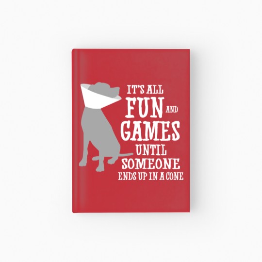 Discover Its all fun and games until someone ends up in a cone Hardcover Journal