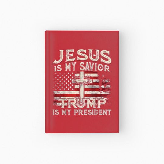 Discover Jesus Is My Savior Trump Is My President American Flag Hardcover Journal
