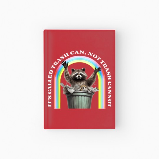 Discover It's Called Trash Can, Not Trash Cannot Hardcover Journal