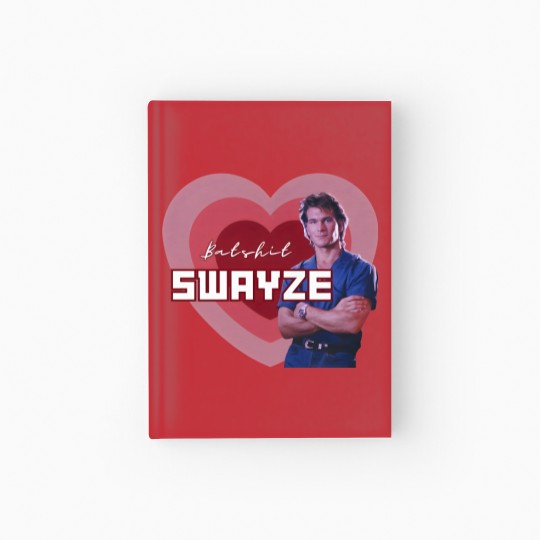 Discover Batshit Swayze Patrick Swayze Superfan Hardcover Journal