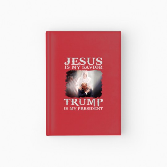 Discover Jesus Is My Savior Trump Is My President Hardcover Journal