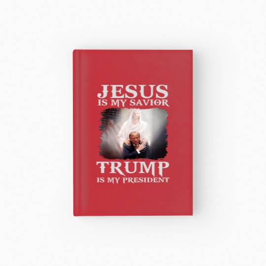 Discover Jesus Is My Savior Trump Is My President Hardcover Journal