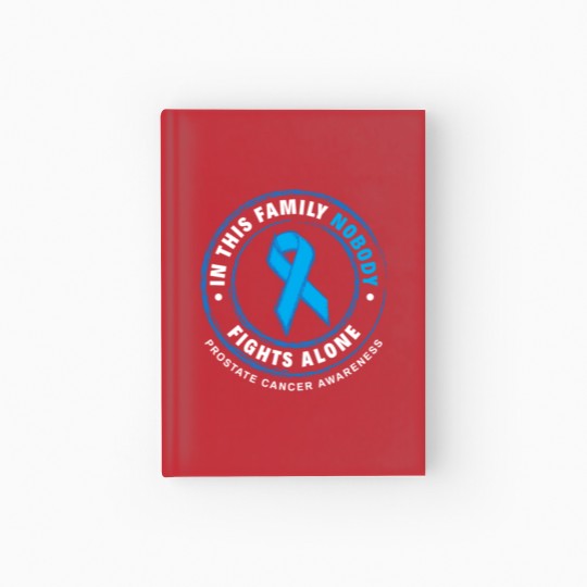 Discover In This Family Nobody Fights Alone Prostate Cancer Hardcover Journal