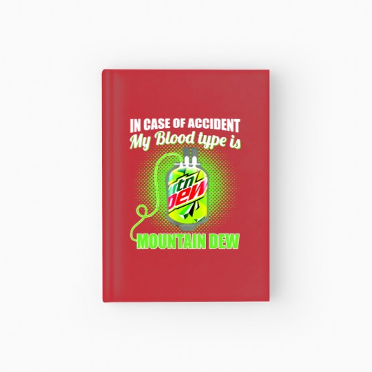 Discover In Case of Accident my Blood Type is Mtn Dew - Mountain Dew - Hardcover Journal