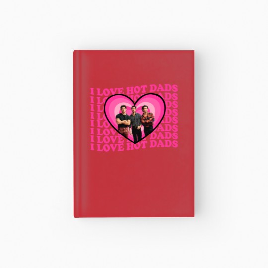 Discover I Love Hot Dads Jonas Brothers  Hardcover Journal, Jonas Brothers Hardcover Journal