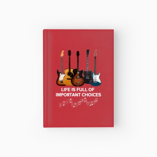 Discover Life Is Full Of Important Choices Guitar Lover Hardcover Journal