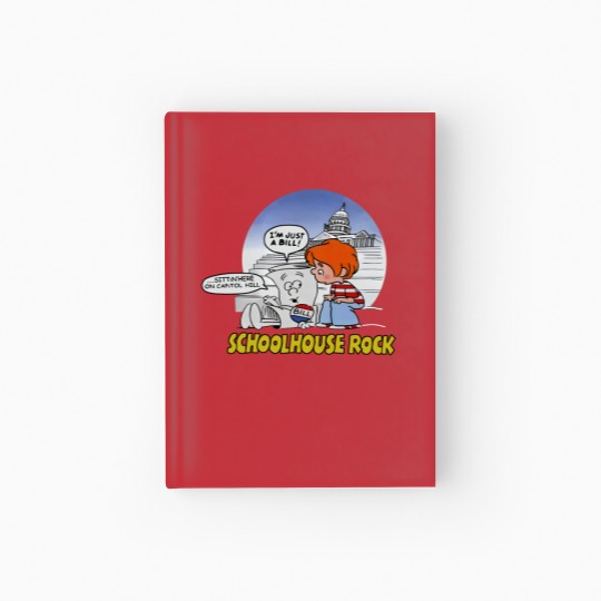 Discover I'm Just a Bill Hardcover Journal - SchoolHouse Rock Theme
