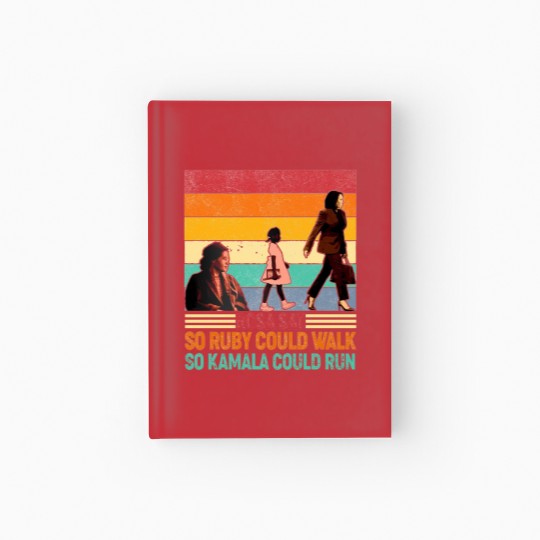 Discover Rosa Sat So Ruby Could Walk So Kamala Could Run Hardcover Journal, Kamala Harris