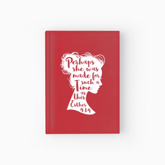 Discover Perhaps She Was Made For Such A Time Hardcover Journal