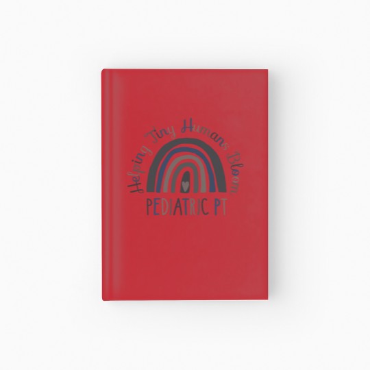 Discover Physical Therapy Hardcover Journal, Helping Tiny Humans, Pediatric Physical Therapist Hardcover Journal