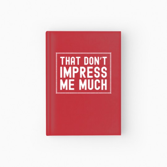 Discover That Don't Impress Me Much Shania Twain Hardcover Journal Raised on 90's Hardcover Journal
