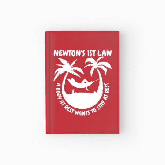 Discover Newtons 1St Law A Body At Rest Wants To Stay At Re Hardcover Journal