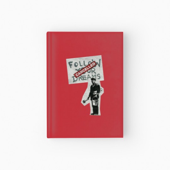 Discover Follow your dreams Bansky Hardcover Journal