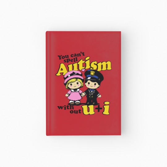 Discover You Can't Spell Autism Without U + I. Hardcover Journal