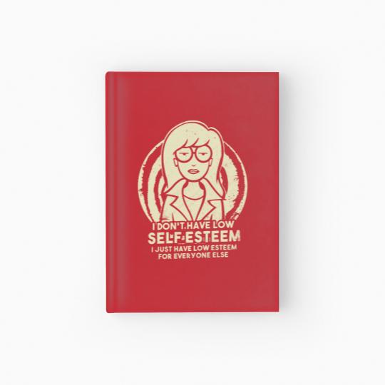 Discover I Don_t Have Low Self Esteem - Daria Hardcover Journal