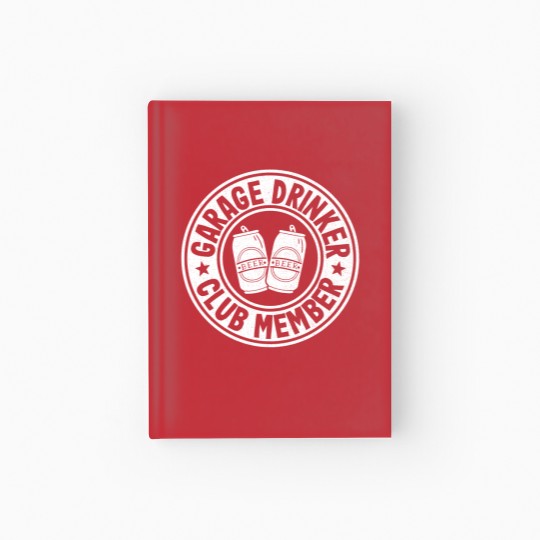 Discover Garage Drinker Club Member Day Beer Drinking Fat Hardcover Journal