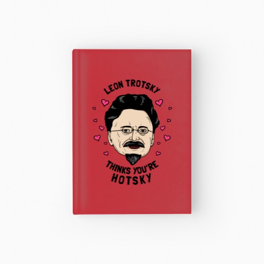 Discover Leon Trotsky Thinks You_re Hotsky Hardcover Journal