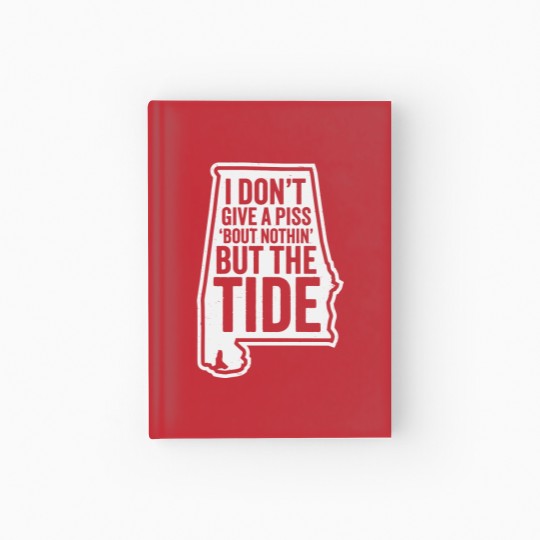 Discover I Don't Give A Piss About Nothing But The Tide - Albm Football Hardcover Journal