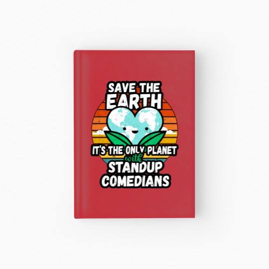 Discover STANDUP COMEDIAN  EARTH DAY GIFT - SAVE THE EARTH IT_S THE ONLY PLANET WITH STANDUP COMEDIANS Classi Hardcover Journal