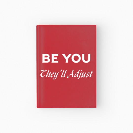 Discover Be You They'll Adjust Hardcover Journal