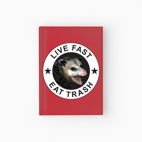 Discover Live Fast Eat Trash Hardcover Journal