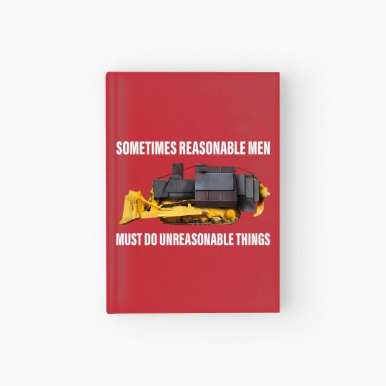 Discover Sometimes Reasonable Men Must Do Unreasonable Things Hardcover Journal