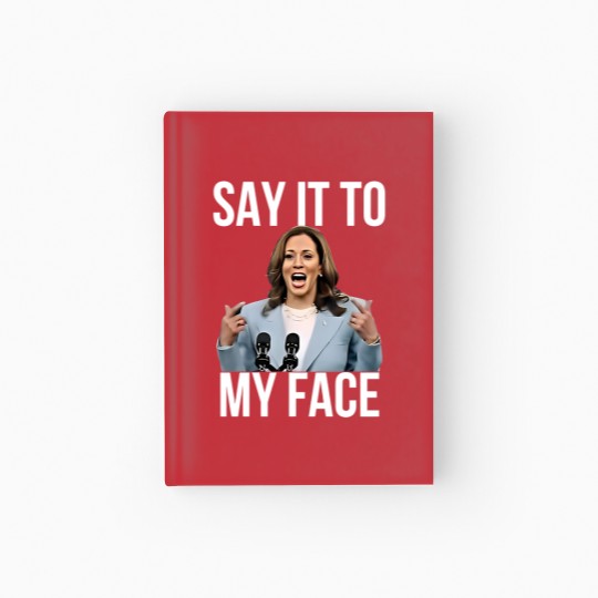 Discover Kamala Harris Hardcover Journal, Say It To My Face, For the People Hardcover Journal TG0Z46