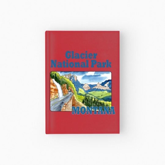 Discover Glacier National Park, Montana - Glacier National Park - Hardcover Journal