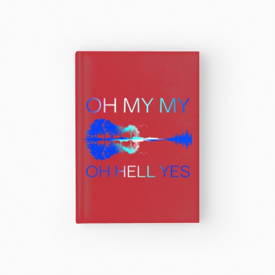 Discover Classic Oh my my Oh hell yes Guitar Hardcover Journal