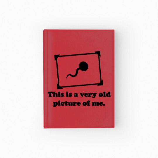 Discover This Is a very Old Picture of me Hardcover Journal